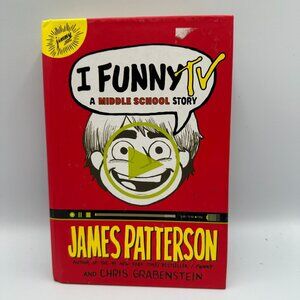 I Funny TV: A Middle School Story By James Patterson 1st Edition Hardcover 2015